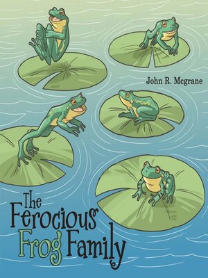 cover image of The Ferocious Frog Family